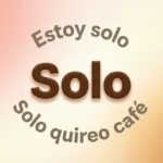 Solo Mean in Spanish