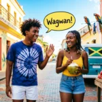 “Wagwan” Mean in Jamaican