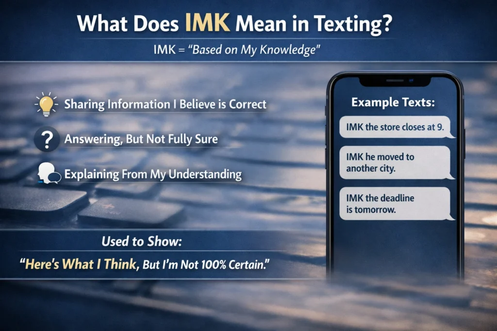 What Does IMK Mean in Texting?