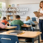 Truant mean in school