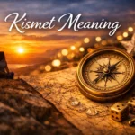 Kismet Meaning