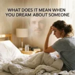 What Does It Mean When You Dream About Someone